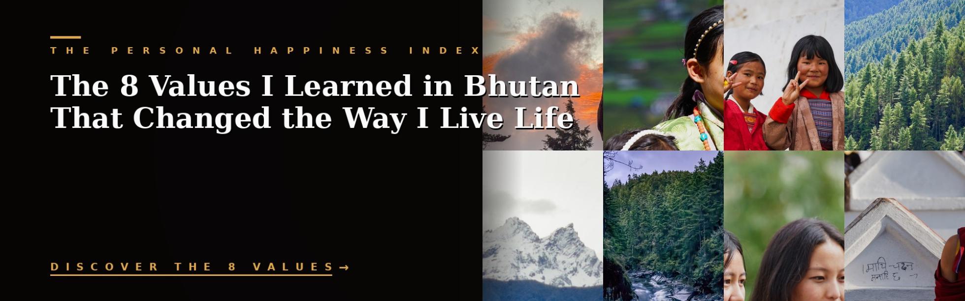 8 Bhutanese values that changed the way i see life